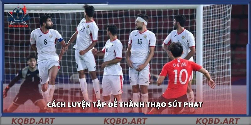 Cách luyện tập để thành thạo sút phạt