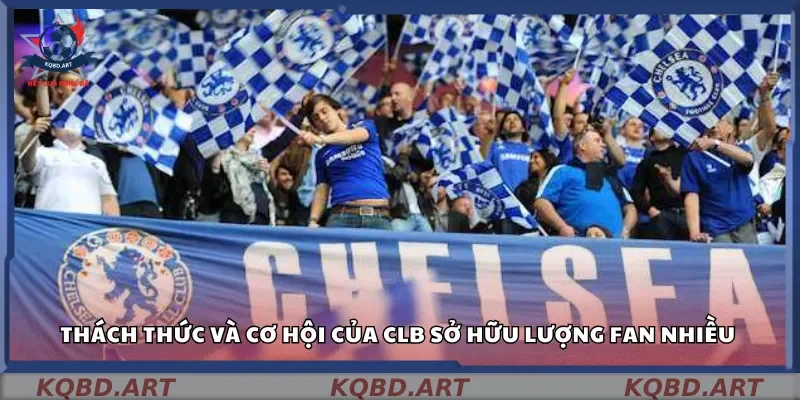 Thách thức và cơ hội của CLB sở hữu lượng fan nhiều