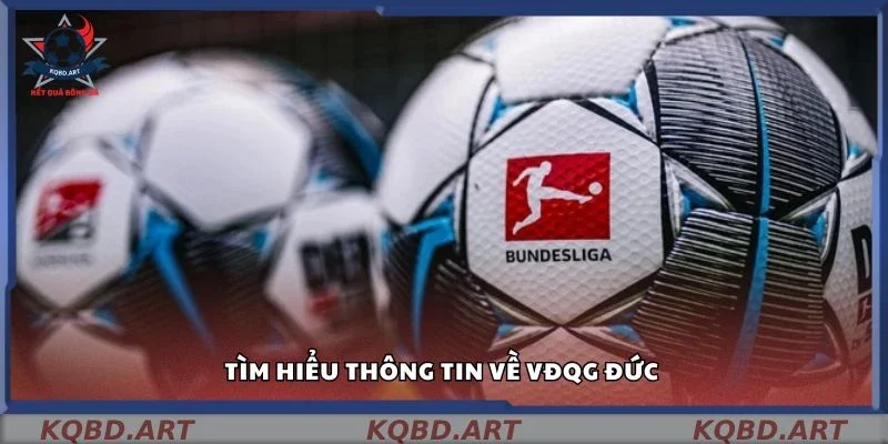 Tìm hiểu thông tin về VĐQG Đức
