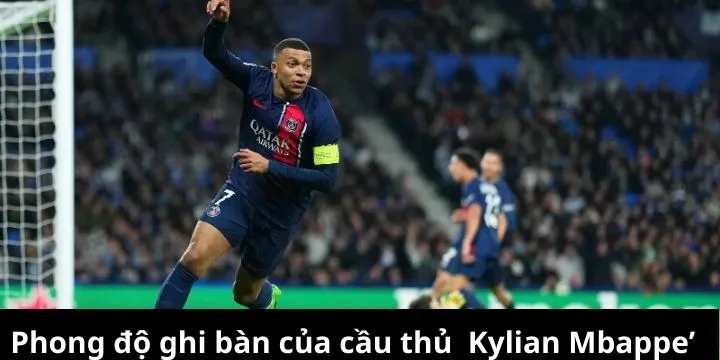Hiệu suất ghi bàn ổn định qua các giải đấu lớn của Kylian Mbappé